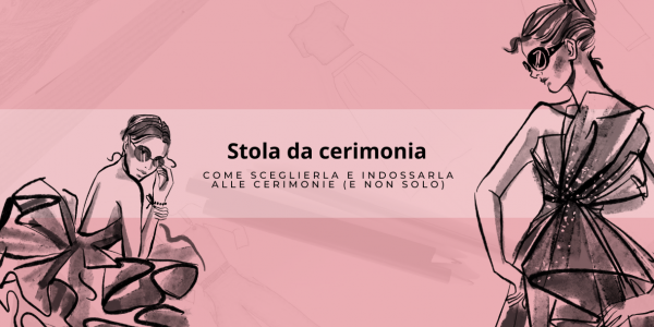 Estolas cerimoniais (e outras): como e quando usar este acessório chique