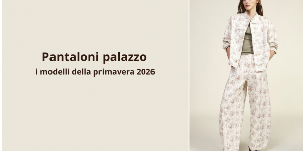 Para sair, viajar e trabalhar: os pantalões palazzo são a peça indispensável da primavera de 2026.